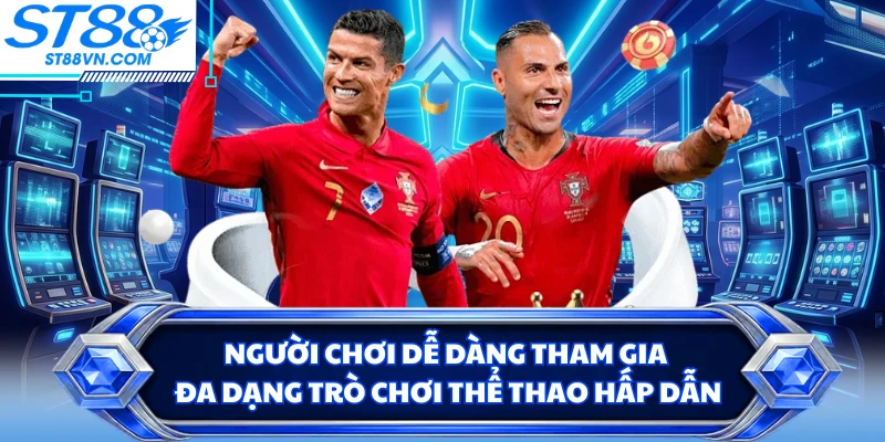 Người chơi dễ dàng tham gia đa dạng trò chơi thể thao hấp dẫn